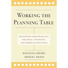 Working the Planning Table: Negotiating Democratically for Adult Continuing And Workplace Education, Jossey-Bass Inc Pub