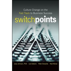 SwitchPoints: Culture Change on the Fast Track for Business Success, John Wiley & Sons Inc
