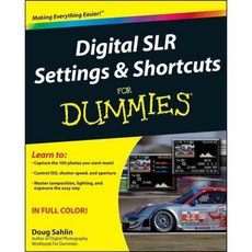 Digital SLR Settings & Shortcuts for Dummies