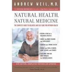 Natural Health Natural Medicine: The Complete Guide To Wellness And Self-care For Optimum Health, Mariner Books