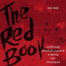 The Red Book: A Deliciously Unorthodox Approach to Igniting Your Divine Spark, Jossey-Bass Inc Pub