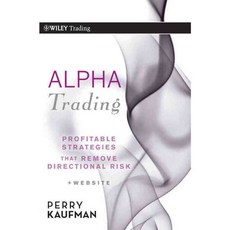 Alpha Trading: Profitable Strategies That Remove Directional Risk, John Wiley & Sons Inc