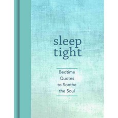 Sleep Tight: Bedtime Quotes to Soothe the Soul