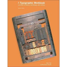 A Typographic Workbook: A Primer To History Techniques And Artistry, John Wiley & Sons Inc