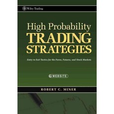 High Probability Trading Strategies: Entry to Exit Tactics for the Forex Futures and Stock Markets, John Wiley & Sons Inc