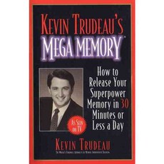 Kevin Trudeau's Mega Memory: How to Release Your Superpower Memory in 30 Minutes or Less a Day, Avon A