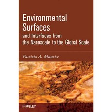 Environmental Surfaces and Interfaces from the Nanoscale to the Global Scale, Wiley-Interscience