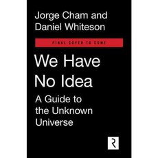 We Have No Idea: A Guide to the Unknown Universe, Riverhead Books