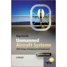 Unmanned Aircraft Systems: UAVS Design Development and Deployment, John Wiley & Sons Inc