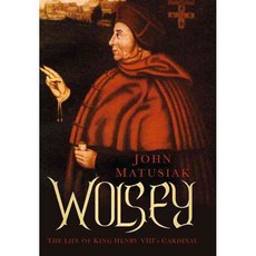 Wolsey: The Life of King Henry VIII's Cardinal, History Pr Ltd