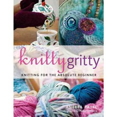 Knitty Gritty: Knitting for the Absolute Beginner, A & C Black