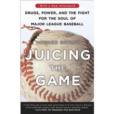 Juicing the Game: Drugs Power and the Fight for the Soul of Major League Baseball, Plume