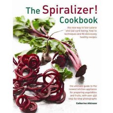 The Spiralizer! Cookbook, Lorenz Books