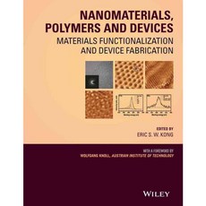 Nanomaterials Polymers and Devices: Materials Functionalization and Device Fabrication, John Wiley & Sons Inc