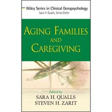 Aging Families and Caregiving, John Wiley & Sons Inc