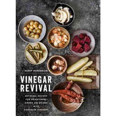 Vinegar Revival: Artisanal Recipes for Brightening Dishes and Drinks With Homemade Vinegars, Clarkson Potter