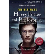 The Ultimate Harry Potter and Philosophy: Hogwarts for Muggles, John Wiley & Sons Inc