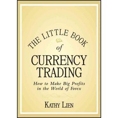 The Little Book of Currency Trading: How to Make Big Profits in the World of Forex, John Wiley & Sons Inc