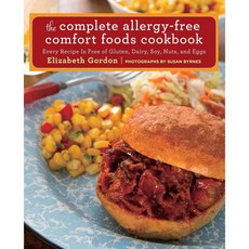 The Complete Allergy-Free Comfort Foods Cookbook: Every Recipe Is Free of Gluten Dairy Soy Nuts and Eggs, Lyons Pr