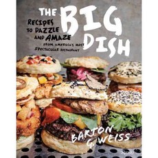 The Big Dish: Recipes to Dazzle and Amaze from America's Most Spectacular Restaurant, Rizzoli Intl Pubns