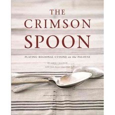 The Crimson Spoon: Plating Regional Cuisine on the Palouse, Washington State Univ Pr