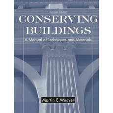 Conserving Buildings: Guide to Techniques and Materials, John Wiley & Sons Inc