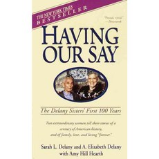 Having Our Say: The Delany Sisters' First 100 Years, Dell Pub Co