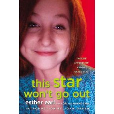 This Star Won't Go Out: The Life and Words of Esther Grace Earl, Dutton Childrens Books