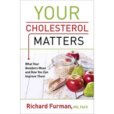 Your Cholesterol Matters: What Your Numbers Mean and How You Can Improve Them, Fleming H Revell Co