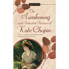 The Awakening and Selected Stories of Kate Chopin, Signet Classic