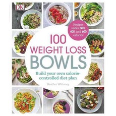 100 Weight Loss Bowls: Build Your Own Calorie-controlled Diet Plan, Dk Pub