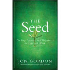 The Seed: Finding Purpose and Happiness in Life and Work, John Wiley & Sons Inc