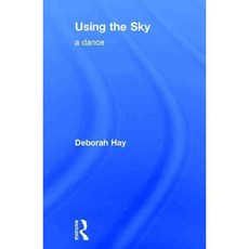 Using the Sky: A Dance, Routledge