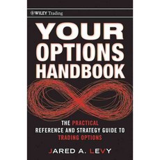 Your Options Handbook: The Practical Reference and Strategy Guide to Trading Options, John Wiley & Sons Inc