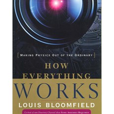 How Everything Works: Making Physics Out of the Ordinary, John Wiley & Sons Inc