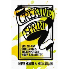 Creative Sprint: Six 30-Day Challenges to Jumpstart Your Creativity, Voyageur Pr