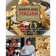 The North End Italian Cookbook: The Bestselling Classic Featuring Even More Authentic Family Recipes, Lyons Pr