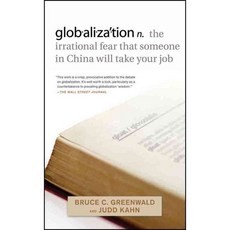 Globalization: The Irrational Fear That Someone in China Will Take Your Job, John Wiley & Sons Inc