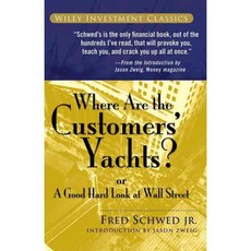 Where Are the Customers' Yachts? or a Good Hard Look at Wall Street, John Wiley & Sons Inc