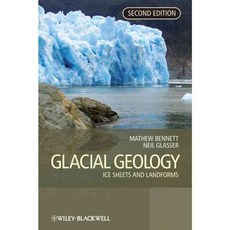 Glacial Geology: Ice Sheets and Landforms, John Wiley & Sons Inc