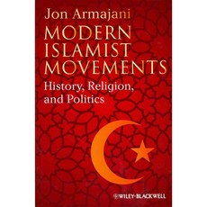 Modern Islamist Movements: History Religion and Politics, Blackwell Pub