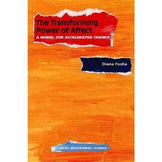 The Transforming Power of Affect: A Model for Accelerated Change, Basic Books