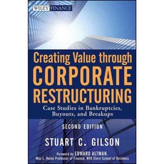 Creating Value Through Corporate Restructuring: Case Studies in Bankruptcies Buyouts and Breakups, John Wiley & Sons Inc