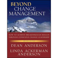 Beyond Change Management: How to Achieve Breakthrough Results Through Conscious Change Leadership, Pfeiffer & Co