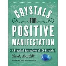 Crystals for Positive Manifestation: A Practical Sourcebook of 100 Crystals, Fair Winds Pr