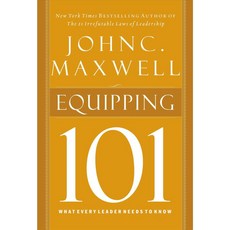 Equipping 101: What Every Leader Needs to Know, Thomas Nelson Inc