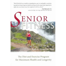Senior Fitness: The Diet and Exercise Program For Maximum Health and Longevity, Lantern Books