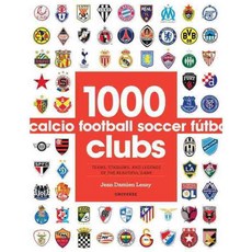 1000 Football Clubs: Teams Stadiums and Legends of the Beautiful Game, Universe Pub