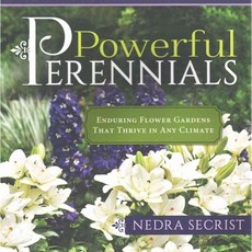 Powerful Perennials: Enduring Flower Gardens That Thrive in Any Climate, Hobble Creek Pr