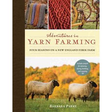 Adventures in Yarn Farming: Four Seasons on a New England Fiber Farm, Roost Books